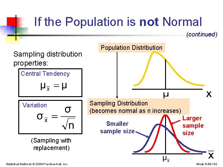 If the Population is not Normal (continued) Sampling distribution properties: Population Distribution Central Tendency