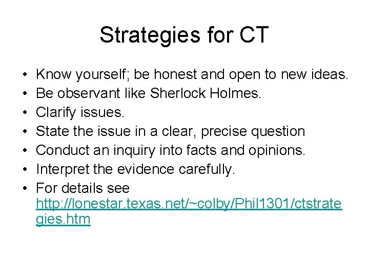 Strategies for CT • • Know yourself; be honest and open to new ideas.