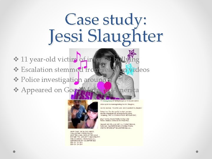 Case study: Jessi Slaughter v 11 year-old victim of internet bullying v Escalation stemmed