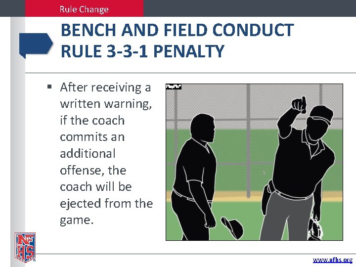 Rule Change BENCH AND FIELD CONDUCT RULE 3 -3 -1 PENALTY After receiving a