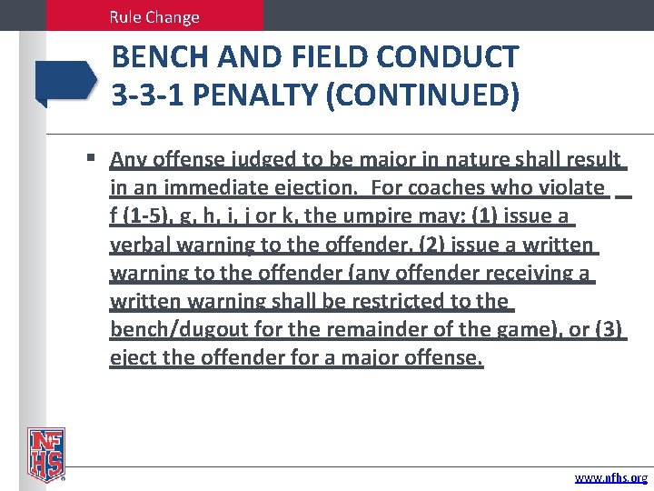 Rule Change BENCH AND FIELD CONDUCT 3 -3 -1 PENALTY (CONTINUED) Any offense judged