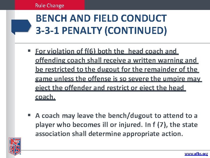Rule Change BENCH AND FIELD CONDUCT 3 -3 -1 PENALTY (CONTINUED) For violation of