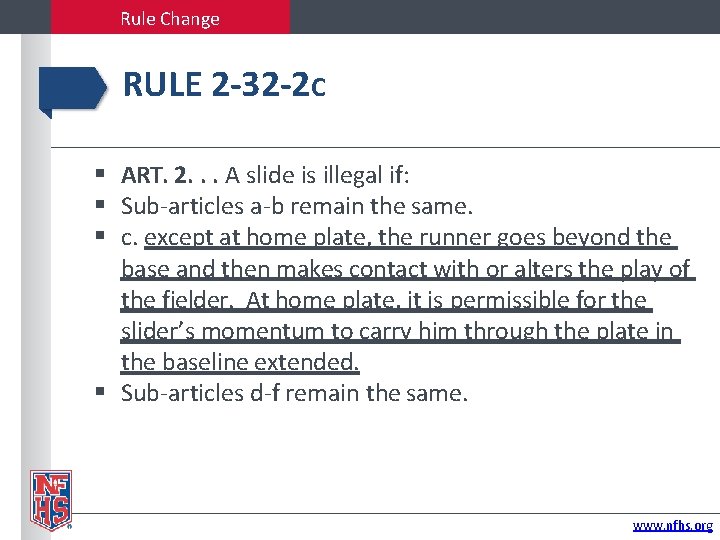 Rule Change RULE 2 -32 -2 C ART. 2. . . A slide is