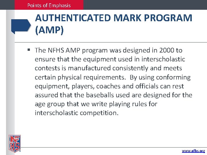 Points of Emphasis AUTHENTICATED MARK PROGRAM (AMP) The NFHS AMP program was designed in