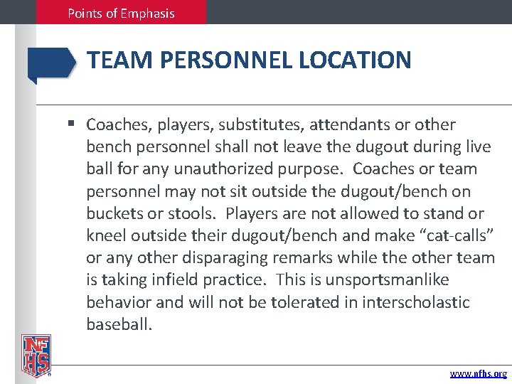 Points of Emphasis TEAM PERSONNEL LOCATION Coaches, players, substitutes, attendants or other bench personnel
