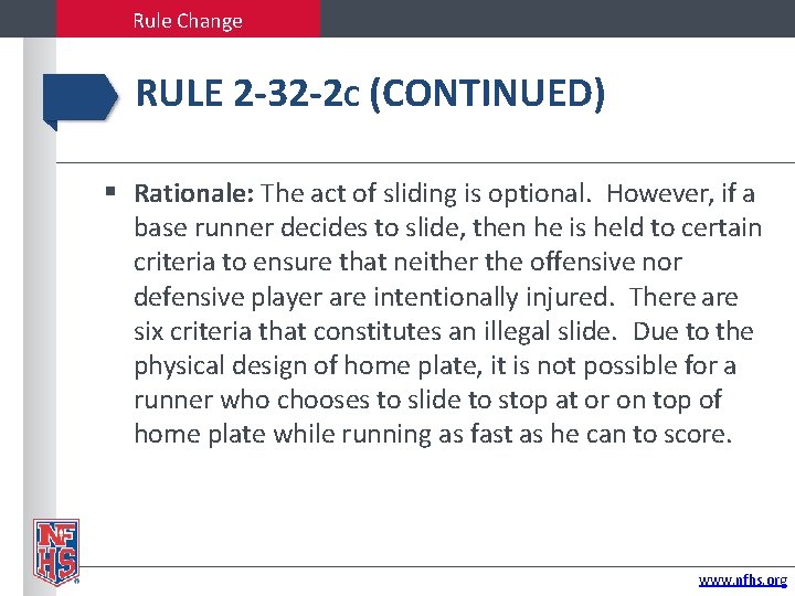 Rule Change RULE 2 -32 -2 C (CONTINUED) Rationale: The act of sliding is