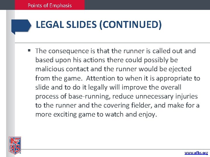 Points of Emphasis LEGAL SLIDES (CONTINUED) The consequence is that the runner is called