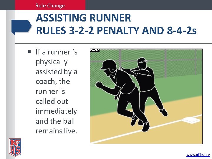Rule Change ASSISTING RUNNER RULES 3 -2 -2 PENALTY AND 8 -4 -2 s