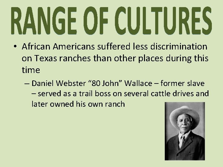  • African Americans suffered less discrimination on Texas ranches than other places during