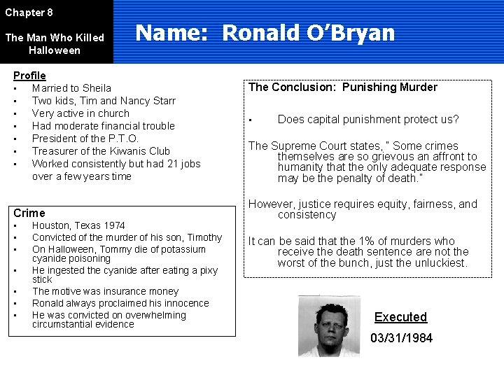 Chapter 8 The Man Who Killed Halloween Name: Ronald O’Bryan Profile • Married to