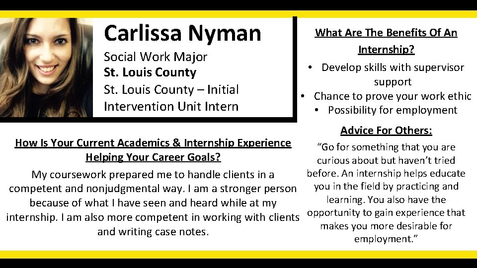 Carlissa Nyman Social Work Major St. Louis County – Initial Intervention Unit Intern What