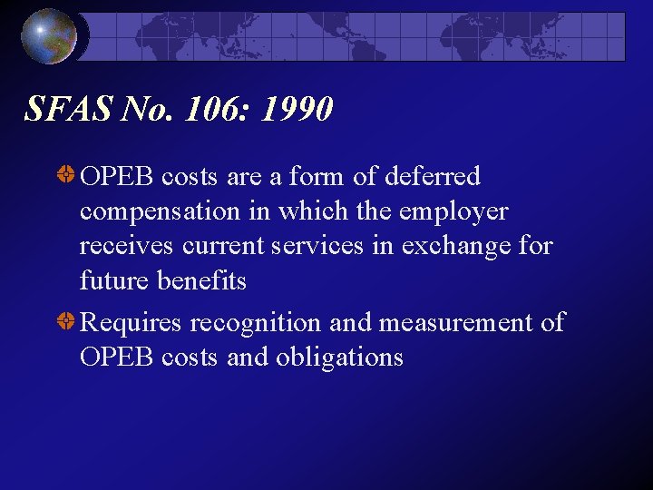 SFAS No. 106: 1990 OPEB costs are a form of deferred compensation in which