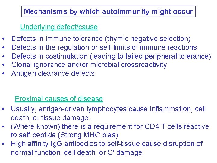 Mechanisms by which autoimmunity might occur Underlying defect/cause • • • Defects in immune