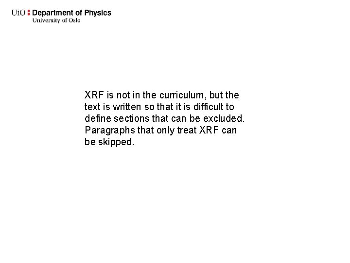 XRF is not in the curriculum, but the text is written so that it