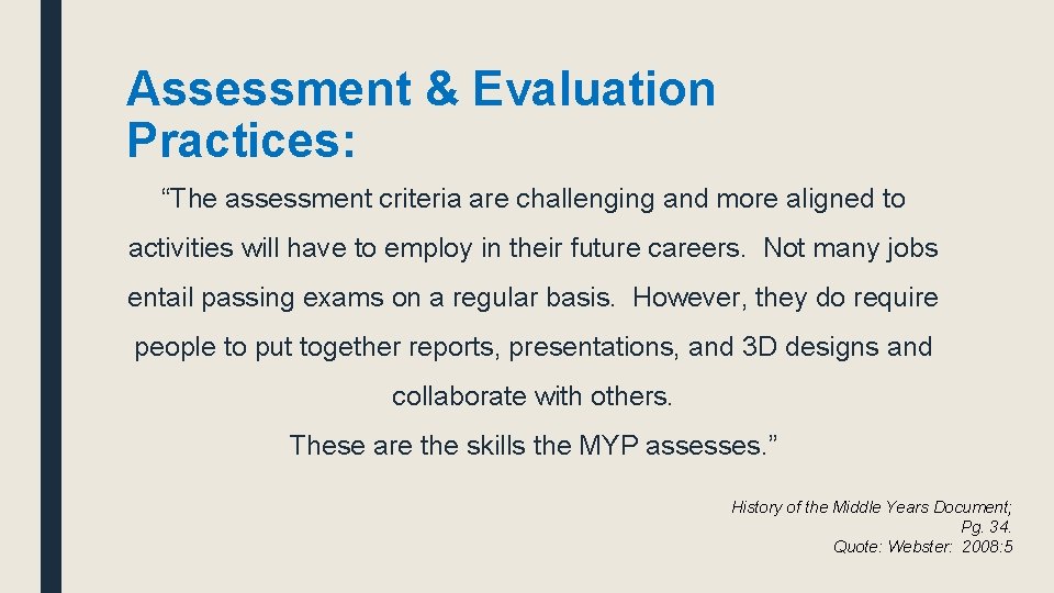 Assessment & Evaluation Practices: “The assessment criteria are challenging and more aligned to activities