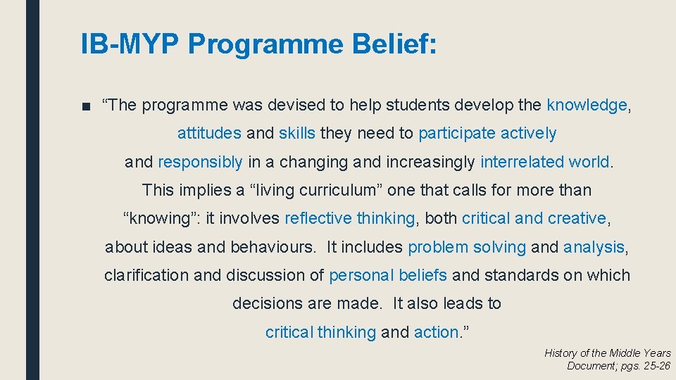 IB-MYP Programme Belief: ■ “The programme was devised to help students develop the knowledge,