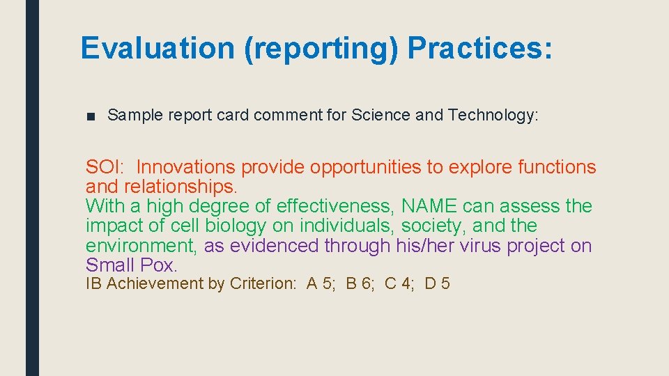 Evaluation (reporting) Practices: ■ Sample report card comment for Science and Technology: SOI: Innovations