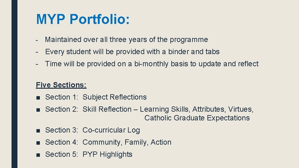 MYP Portfolio: - Maintained over all three years of the programme - Every student