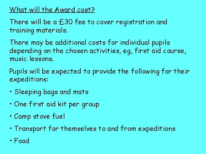What will the Award cost? There will be a £ 30 fee to cover