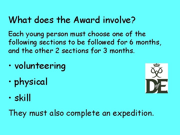 What does the Award involve? Each young person must choose one of the following