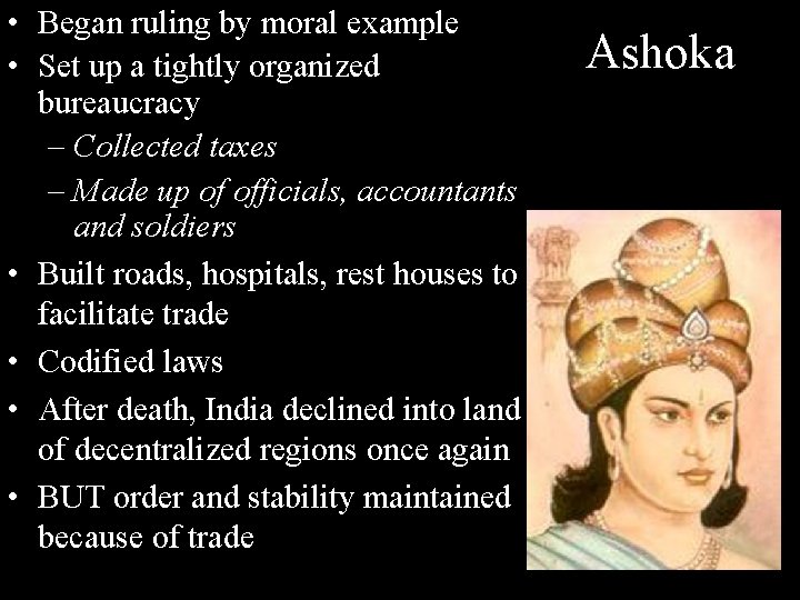  • Began ruling by moral example • Set up a tightly organized bureaucracy