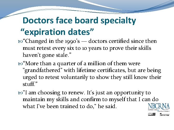 Doctors face board specialty “expiration dates” “Changed in the 1990’s — doctors certified since