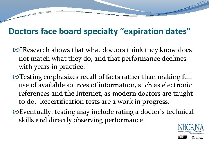 Doctors face board specialty “expiration dates” “Research shows that what doctors think they know