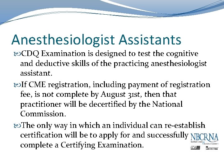 Anesthesiologist Assistants CDQ Examination is designed to test the cognitive and deductive skills of