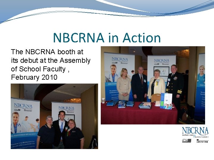 NBCRNA in Action The NBCRNA booth at its debut at the Assembly of School