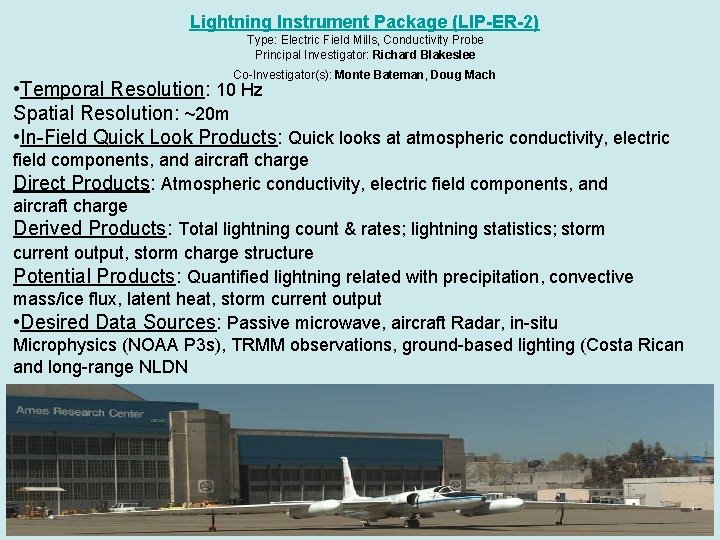 Lightning Instrument Package (LIP-ER-2) Type: Electric Field Mills, Conductivity Probe Principal Investigator: Richard Blakeslee