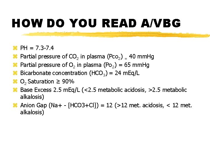 HOW DO YOU READ A/VBG PH = 7. 3 -7. 4 Partial pressure of