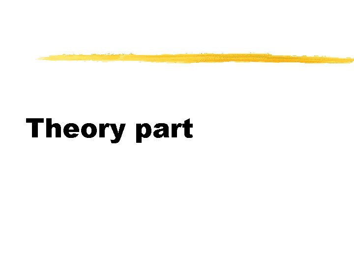 Theory part 