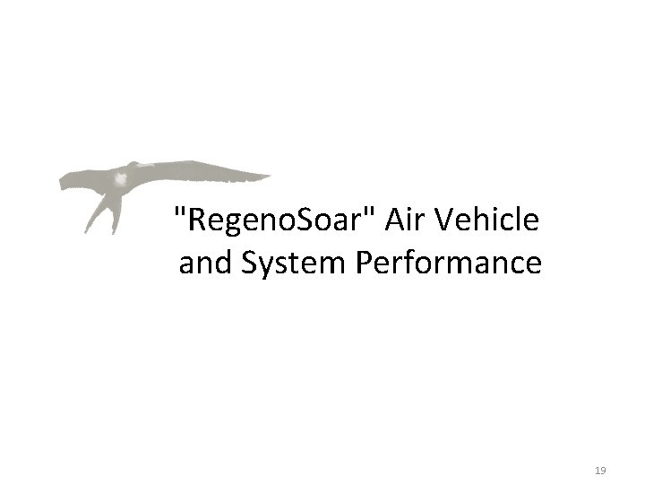 "Regeno. Soar" Air Vehicle and System Performance 19 