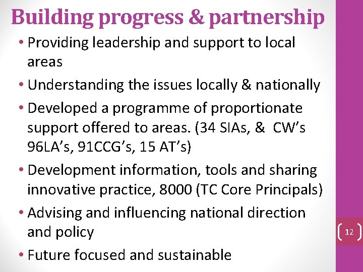 Building progress & partnership • Providing leadership and support to local areas • Understanding