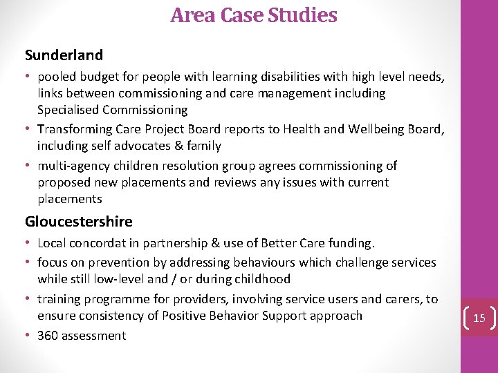 Area Case Studies Sunderland • pooled budget for people with learning disabilities with high