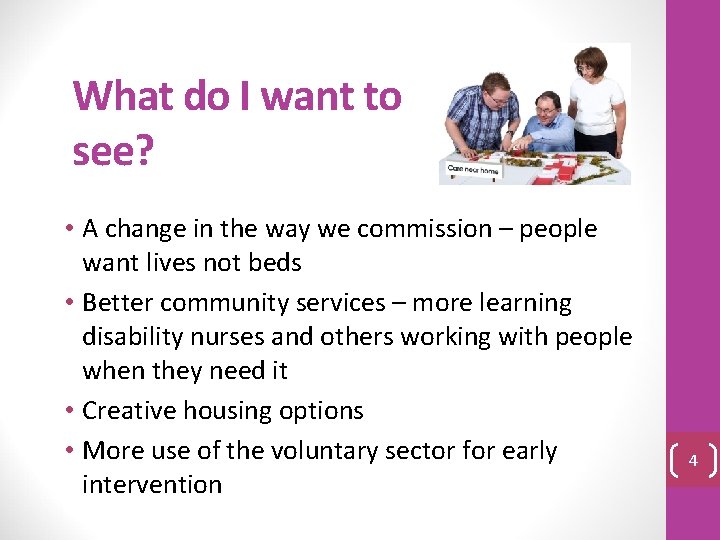 What do I want to see? • A change in the way we commission