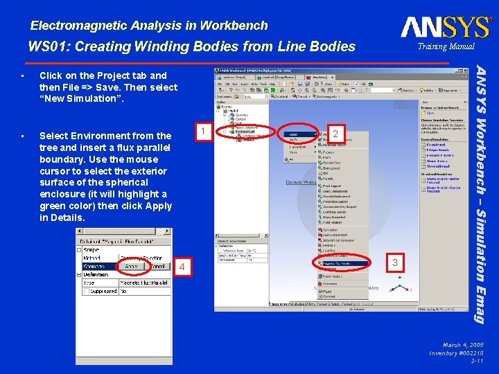 Electromagnetic Analysis in Workbench WS 01: Creating Winding Bodies from Line Bodies Click on Electromagnetic Analysis in Workbench WS 01: Creating Winding Bodies from Line Bodies Click on