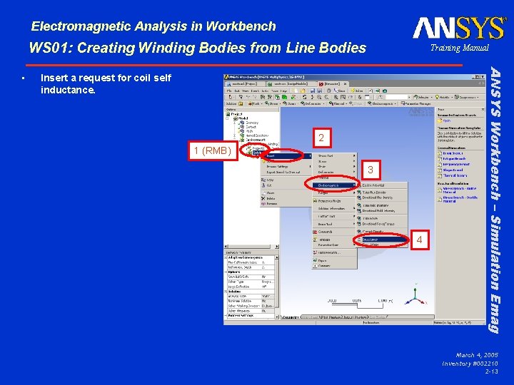 Electromagnetic Analysis in Workbench WS 01: Creating Winding Bodies from Line Bodies Insert a Electromagnetic Analysis in Workbench WS 01: Creating Winding Bodies from Line Bodies Insert a
