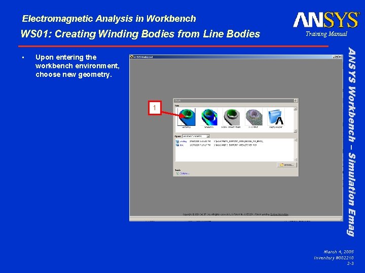 Electromagnetic Analysis in Workbench WS 01: Creating Winding Bodies from Line Bodies Upon entering Electromagnetic Analysis in Workbench WS 01: Creating Winding Bodies from Line Bodies Upon entering
