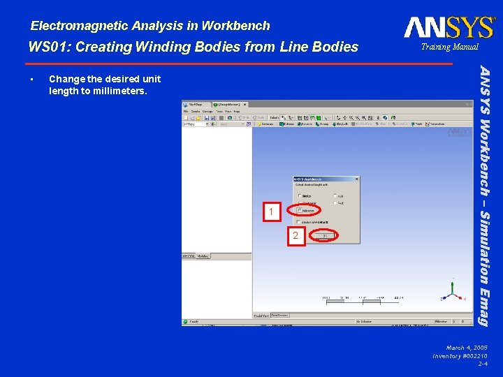 Electromagnetic Analysis in Workbench WS 01: Creating Winding Bodies from Line Bodies Change the Electromagnetic Analysis in Workbench WS 01: Creating Winding Bodies from Line Bodies Change the