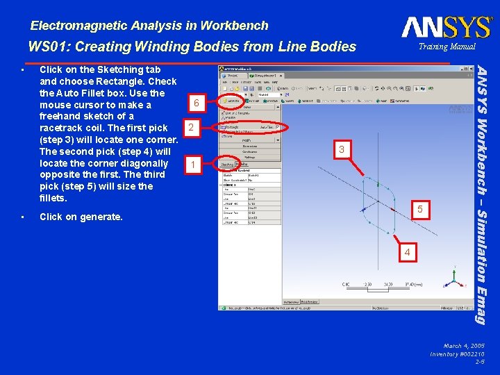 Electromagnetic Analysis in Workbench WS 01: Creating Winding Bodies from Line Bodies • Click Electromagnetic Analysis in Workbench WS 01: Creating Winding Bodies from Line Bodies • Click