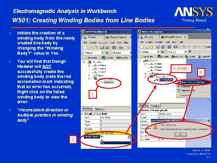 Electromagnetic Analysis in Workbench WS 01: Creating Winding Bodies from Line Bodies Initiate the Electromagnetic Analysis in Workbench WS 01: Creating Winding Bodies from Line Bodies Initiate the