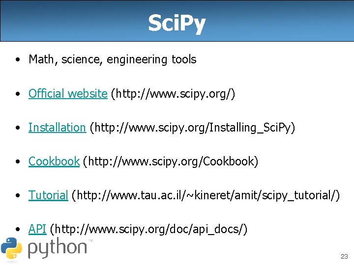 Sci. Py • Math, science, engineering tools • Official website (http: //www. scipy. org/)