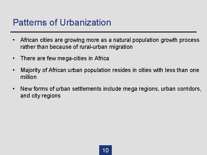 Patterns of Urbanization • African cities are growing more as a natural population growth