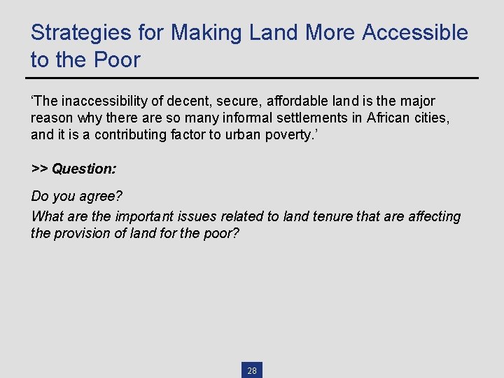 Strategies for Making Land More Accessible to the Poor ‘The inaccessibility of decent, secure,