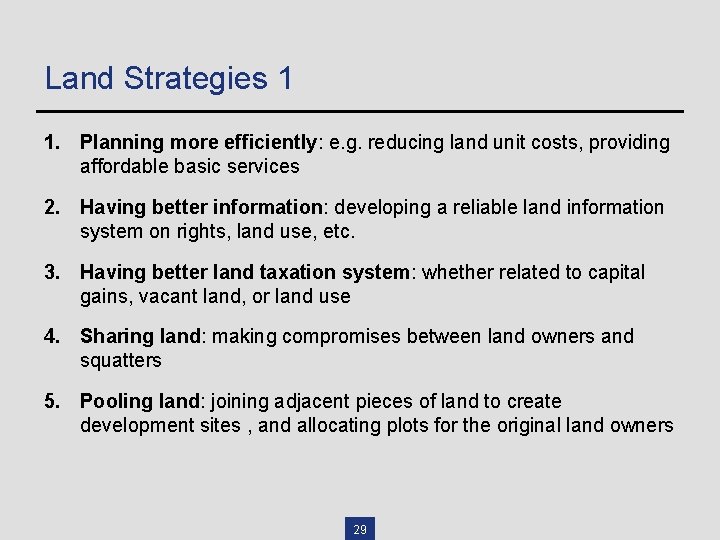 Land Strategies 1 1. Planning more efficiently: e. g. reducing land unit costs, providing