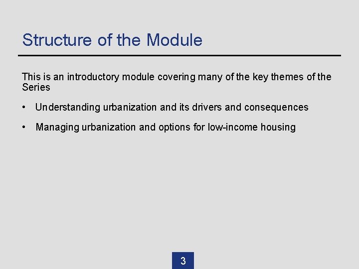 Structure of the Module This is an introductory module covering many of the key