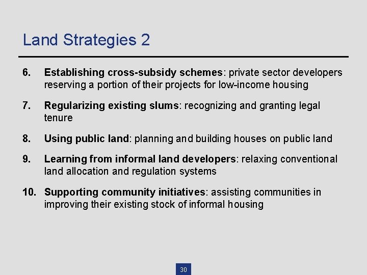 Land Strategies 2 6. Establishing cross-subsidy schemes: private sector developers reserving a portion of