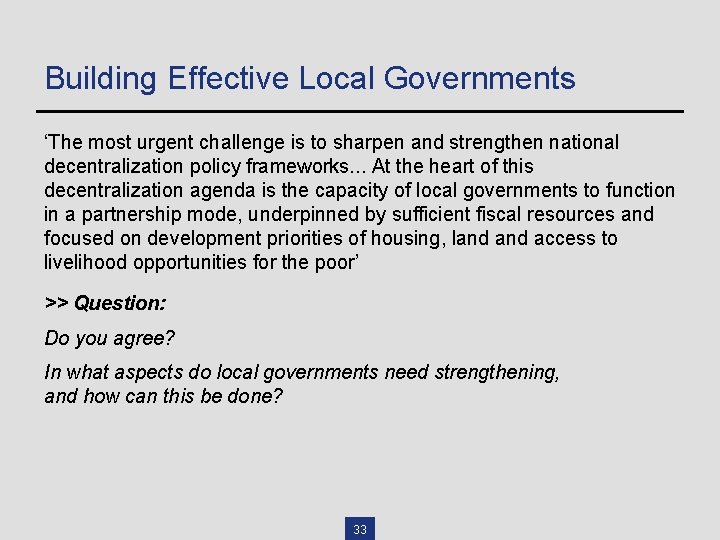 Building Effective Local Governments ‘The most urgent challenge is to sharpen and strengthen national