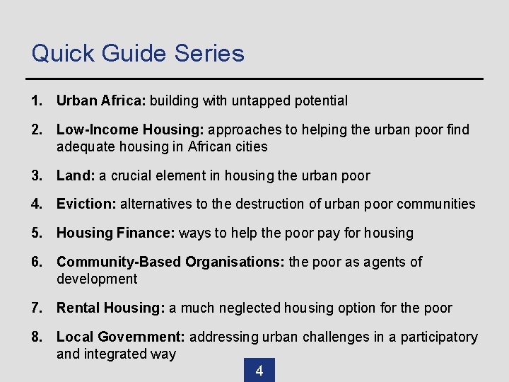 Quick Guide Series 1. Urban Africa: building with untapped potential 2. Low-Income Housing: approaches